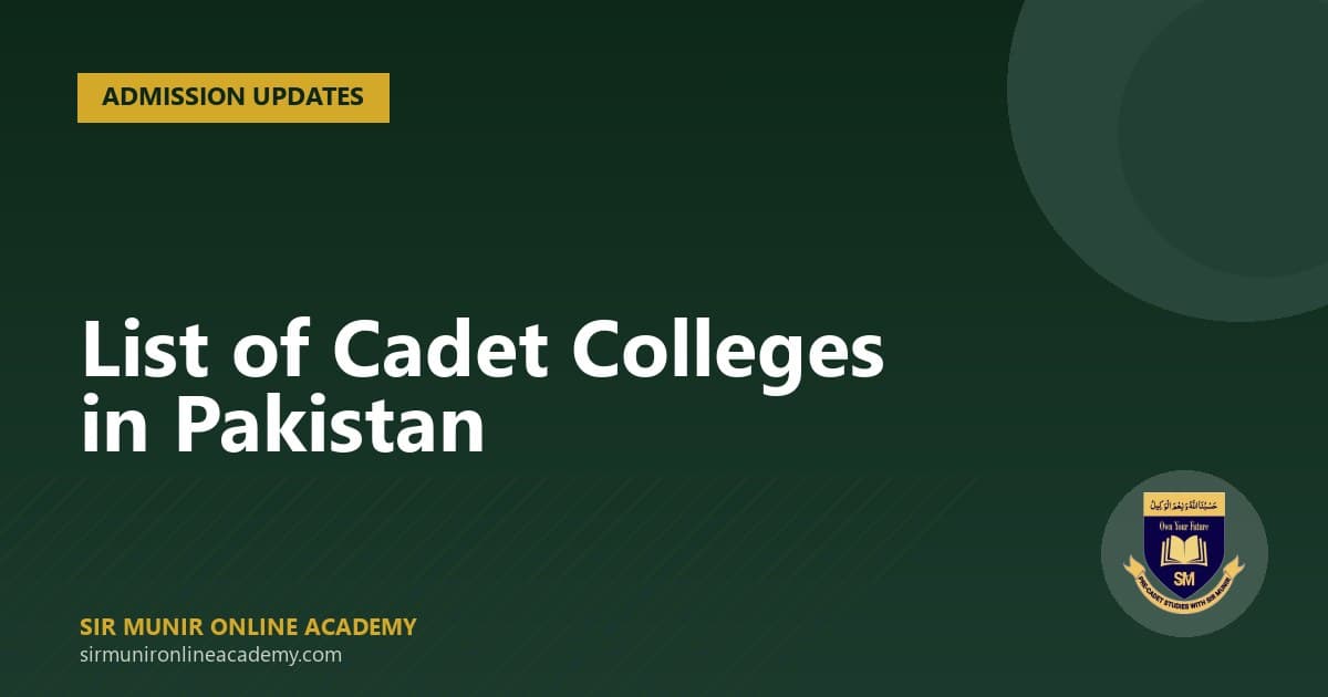List of Cadet Colleges in Pakistan: A Complete Province-Wise Guide (2026)
