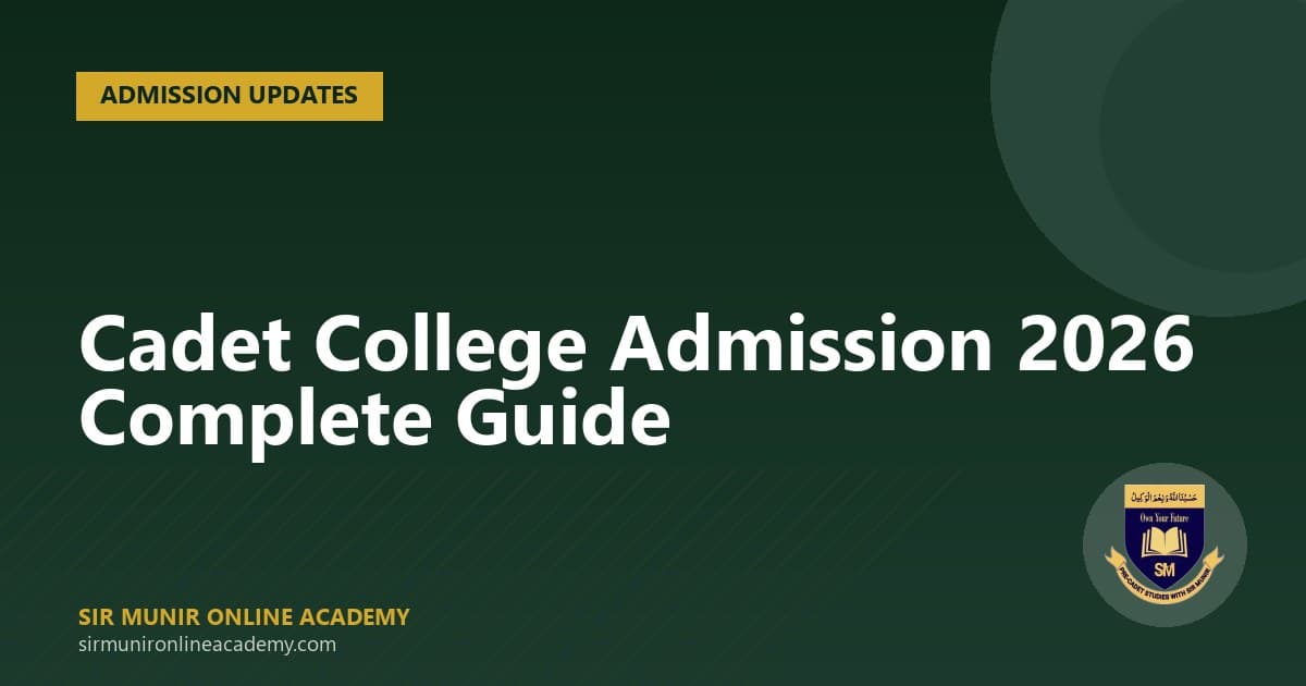 Cadet College Admission 2026: Complete Guide & Process